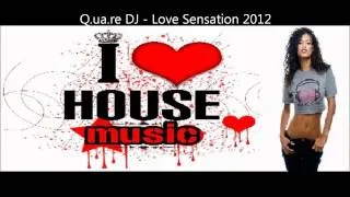 Q.ua.re DJ- Love Sensation 2012 (Original Mix)