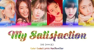 IVE (아이브) – My Satisfaction - Deutsch | Ger Sub | German Color Code Lyrics [Han/Rom/Ger]