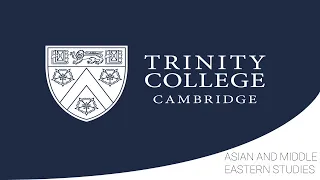 Studying at Trinity College Cambridge: Asian and Middle Eastern Studies AMES