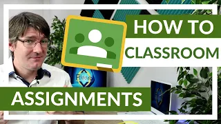 Assignments in Google Classroom (Complete Overview)