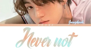 BTS Jungkook - 'Never Not' (COVER) Lyrics [Color Coded_Eng]