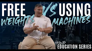 TBJP EDUCATION SERIES - EPISODE.05 - FREE WEIGHTS VERSUS MACHINES