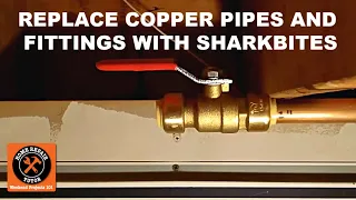 Replacing Copper Pipes and Fittings with SharkBite Push Fit Connectors