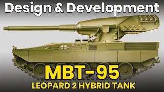 MBT -95 - Leopard 2 hybrid: Tank Design & Development