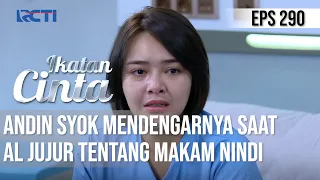 IKATAN CINTA - Sedih!! Andin Merasa di Bohongin Selama Ini, AL Akhirnya Jujur Soal Makam Nindi