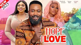 HOPE I LOVE (2023 Movie) - Frederick Leonard, Destiny Etiko, Georgina Ibeh Latest Nollywood Movie