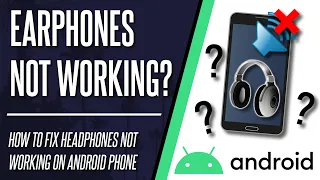 Earphones not Working? How to FIX Headphones Not Working on Android Phone