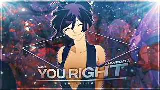 Yuzuriha - You Right [Edit/AMV]!
