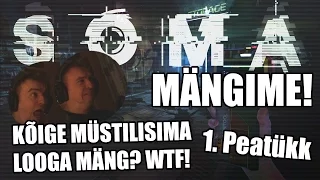 Digitaalne Ajupesu... WTF MÄNG!!?? (SOMA) (60FPS) (1080p) HD!