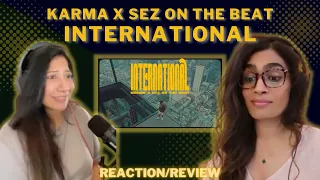 INTERNATIONAL (KARMA X SEZ ON THE BEAT) REACTION/REVIEW! || EYES ON THE PRIZE