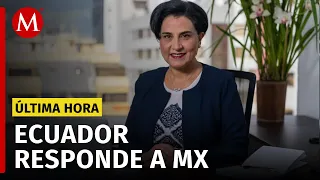 Cancillería de Ecuador habla sobre la situación con el gobierno de México