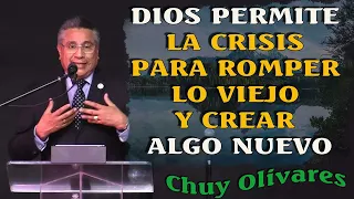 Chuy Olivares 2024 Predicas - Dios Permite La Crisis Para Romper Lo Viejo Y Crear Algo Nuevo