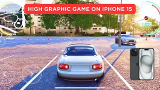 HIGH GRAPHIC GAMES ON iPHONE 15