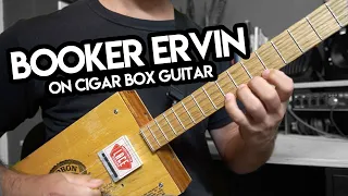 Booker Ervin Sax Solo on Cigar Box Guitar "Boogie Stop Shuffle"