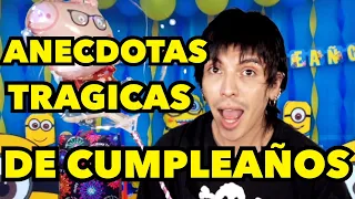 ANECDOTAS TRAGICAS DE CUMPLEAÑOS =(