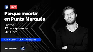 Arkángeles presenta: ¿Porqué invertir en Punta de Marqués? 👼  | Inversionistas MX