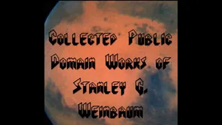 Works of Stanley G. Weinbaum - A Martian Odyssey  By: Stanley Grauman Weinbaum  #audiobooks