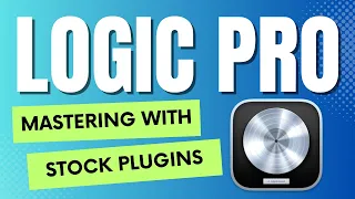 Logic Pro X | Mastering With Stock Plugins