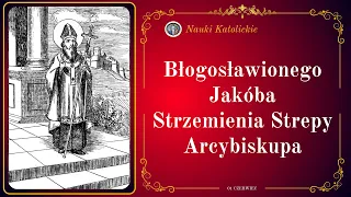 Błogosławionego Jakóba Strzemienia Strepy Arcybiskupa | 01 Czerwiec