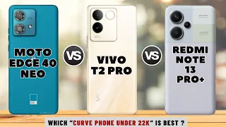 Moto Edge 40 Neo Vs Vivo T2 Pro Vs Redmi Note 13 Pro Plus