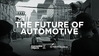 Impossible Objects x NantStudios • From the Lab: “The Future of Automotive”