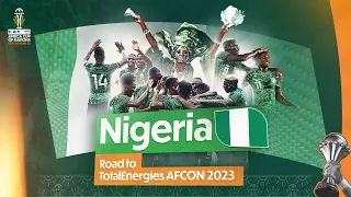 🇳🇬 Nigeria Road to TotalEnergies AFCON 2023 🔥