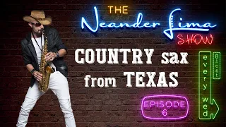 COUNTRY MUSIC ON SAX, THE NEANDER LIMA SHOW (EP 6)