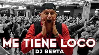 Me tiene loco - Dj Berta (Official) | Balli di gruppo & latin line dance 2022