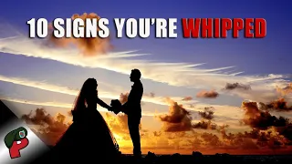10 Signs You're WHIPPED! | Grunt Speak Live