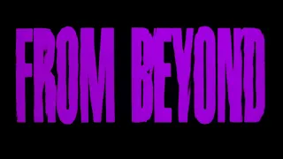 From Beyond (1986) Opening Credits