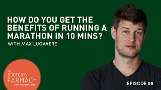 How Do You Get The Benefits of Running a Marathon in 10 Mins?