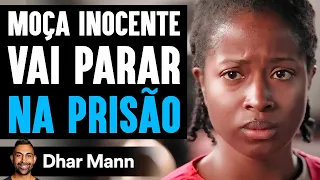 Moça Inocente Vai Parar NA PRISÃO | Dhar Mann