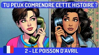 STORY TO IMPROVE YOUR FRENCH: 2. LE POISSON D'AVRIL ☎️