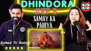 Dhindora | EP 08: Samay Ka Pahiya | BB Ki Vines | Season Finale | Delhi Couple Reactions