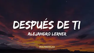 Después de ti - Alejandro Lerner (Letra/Lyrics)