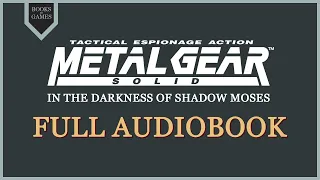 In the Darkness of Shadow Moses - Full Audiobook (Metal Gear Solid)