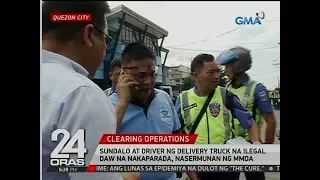 24 Oras: Sundalo at driver ng delivery truck na ilegal daw na nakaparada, nasermunan ng MMDA