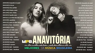 MPB As Melhores Acústico 2024 / Músicas Imortais De Anavitória / Lista Das Melhores Músicas Da MPB