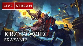 DIABLO 3 PL - KRZYŻOWIEC SKAZANIE - LIVE ! 05 06 2018 R