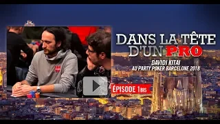 Dans la Tête d'un Pro : Davidi Kitai au partypoker MILLIONS Barcelone 2018 (1bis)