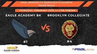 #1 Eagle Academy BK vs #4 Brooklyn Collegiate | PSAL Brooklyn Borough Semifinals | 2/15/2024
