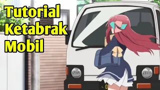 Tutorial Ketabrak Mobil | Parody Anime Dub Indo Kocak