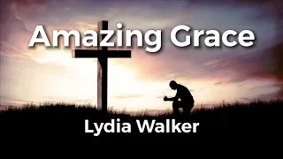 Amazing Grace by Lydia Walker Lyric Video | Acoustic Hymns with Lyrics | Christian Music