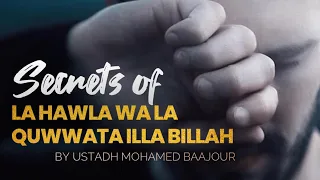 Secrets Of ‘La Hawla Wa La Quwwata illa Billah’ ~By Ustadh Mohamed Baajour✨