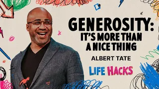 Generosity: It's More Than A Nice Thing | Albert Tate Message