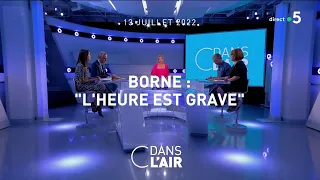 Borne : "l'heure est grave" #cdanslair 13.07.2022