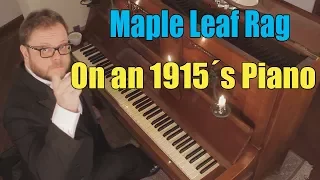 Maple Leaf Rag on a 1915's Piano