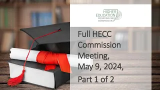 Full HECC Meeting, May 9, 2024, Part 1 of 2