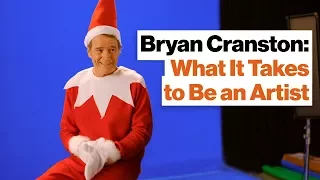 Bryan Cranston Explains What It Takes to Be an Artist | Big Think