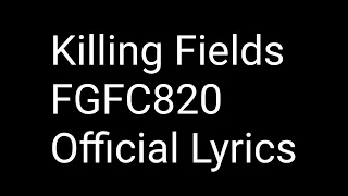 Killing Fields - FGFC820 - Official Lyrics